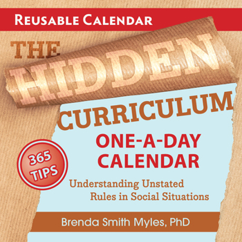 Calendar The Hidden Curriculum One-A-Day Calendar: 365 Tips for Understanding Unstated Rules in Social Situations Book
