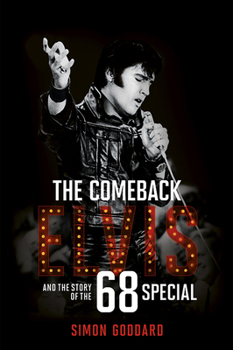 Hardcover The Comeback: Elvis and the Story of the 68 Special Book