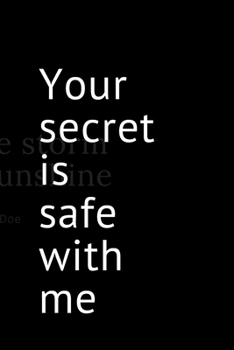 Your Secret Is Safe with Me : Beautiful Notebook Journal Agenda Dairy Gift for Moms and Dads Woman Girls and Boys