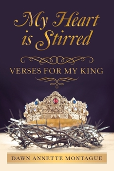 Paperback My Heart Is Stirred: Verses for My King Book