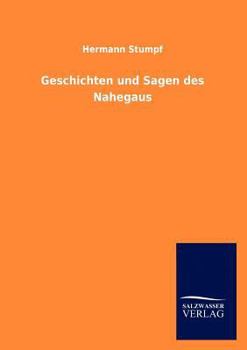 Paperback Geschichten Und Sagen Des Nahegaus [German] Book