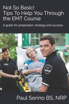 Paperback Not So Basic!: Tips to Help You Through the EMT Course Book