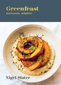 Hardcover Greenfeast: Autumn, Winter: [A Cookbook] Book