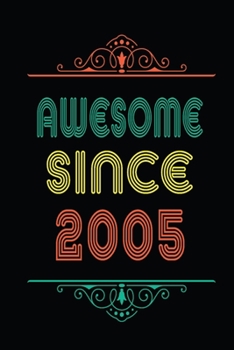 Awesome Since 2005: Retro Vintage Style journal notebook for who born in 2005. Perfect birthday gift idea for men & women. Small Lined Notebook (6*9 inch, 100 pages) – Happy Birthday Gift