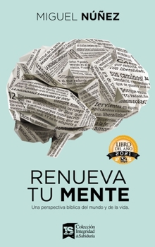 Hardcover Renueva Tu Mente: Una Perspectiva Bíblica del Mundo Y de la Vida [Spanish] Book