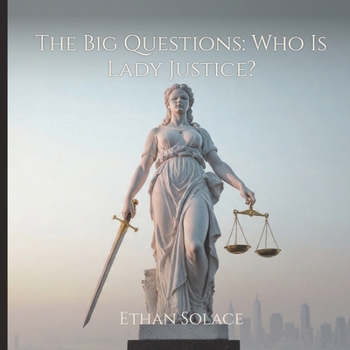 The Big Questions: Who Is Lady Justice?