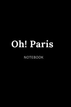 Paperback Oh Paris Notebook: Cute gift for Women and Girls - 6 x 9 - 120 college ruled PAGE... - Journal, Notebook, Diary, Composition Book) Book