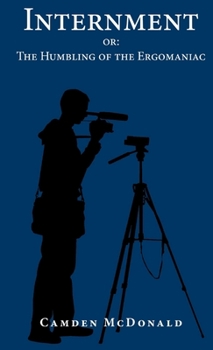 Paperback Internment or: The Humbling of the Ergomaniac Book