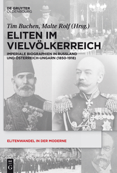 Hardcover Eliten Im Vielvölkerreich: Imperiale Biographien in Russland Und Österreich-Ungarn (1850-1918) [German] Book