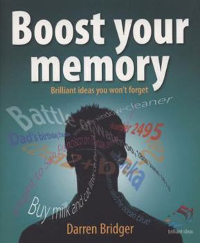 Paperback Boost Your Memory: Brilliant Ideas You Won't Forget Book