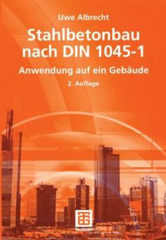 Paperback Stahlbetonbau Nach Din 1045-1: Anwendung Auf Ein Gebäude [German] Book