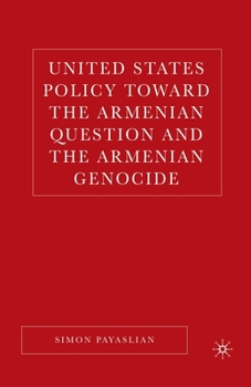 Paperback United States Policy Toward the Armenian Question and the Armenian Genocide Book