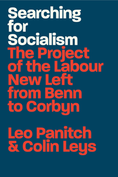 Paperback Searching for Socialism: The Project of the Labour New Left from Benn to Corbyn Book