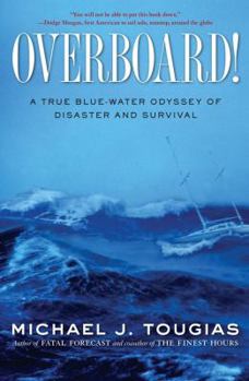 Hardcover Overboard!: A True Blue-Water Odyssey of Disaster and Survival Book