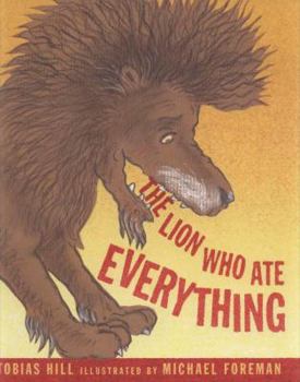 Hardcover The Lion Who Ate Everything. Tobias Hill Book