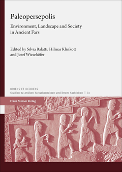 Hardcover Paleopersepolis: Environment, Landscape and Society in Ancient Fars Book