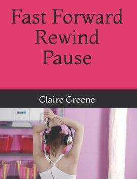 Paperback Fast Forward Rewind Pause Book