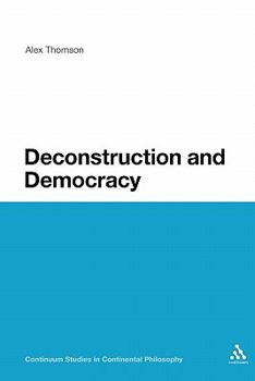 Paperback Deconstruction and Democracy: Derrida's Politics of Friendship Book