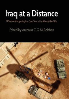 Paperback Iraq at a Distance: What Anthropologists Can Teach Us about the War Book