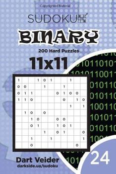 Paperback Sudoku Binary - 200 Hard Puzzles 11x11 (Volume 24) Book