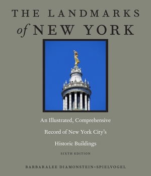 Hardcover The Landmarks of New York: An Illustrated, Comprehensive Record of New York City's Historic Buildings, Sixth Edition Book