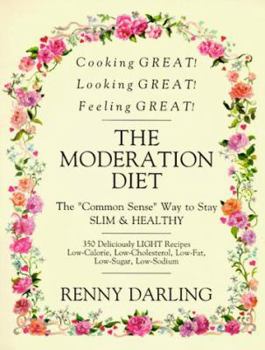 Paperback Renny Darling's Cooking Great, Looking Great, Feeling Great: The Moderation Diet (The Only Sensible Way to Stay Slim and Healthy) Book