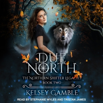 Due North - Book #2 of the Northern Shifter Legacies