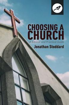 Paperback Choosing a Church: A Biblical and Practical Guide Book