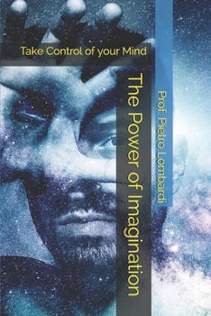 Paperback The Power of Imagination: Take Control of your Mind Book