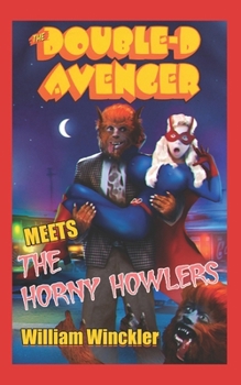 Paperback The DOUBLE-D AVENGER Meets the Horny Howlers Book