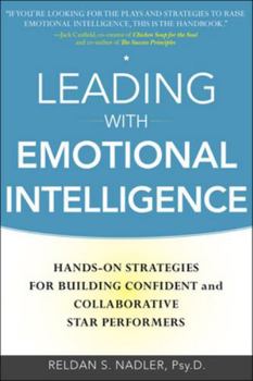 Hardcover Leading with Emotional Intelligence: Hands-On Strategies for Building Confident and Collaborative Star Performers Book