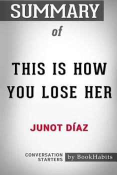Summary of This Is How You Lose Her by Junot D�az: Conversation Starters