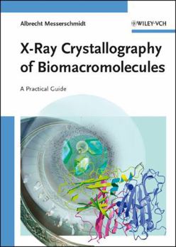 Hardcover X-Ray Crystallography of Biomacromolecules: A Practical Guide Book