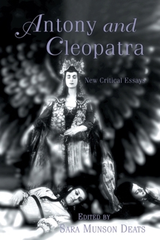 Paperback Antony and Cleopatra: New Critical Essays Book