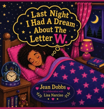 Hardcover Last Night I Had A Dream About The Letter W Book