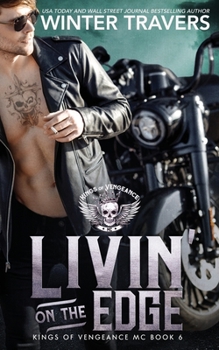 Livin' on the Edge - Book #6 of the Kings of Vengeance MC