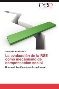 La evaluación de la RSE como mecanismo de compensación social: Una contribución más de la evaluación