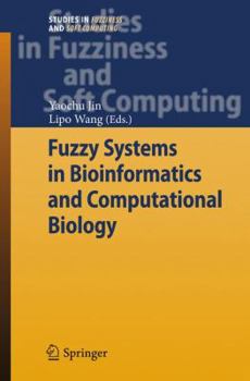 Hardcover Fuzzy Systems in Bioinformatics and Computational Biology Book
