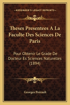 Paperback Theses Presentees A La Faculte Des Sciences De Paris: Pour Obtenir Le Grade De Docteur Es Sciences Naturelles (1894) [French] Book