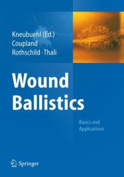 Hardcover Wound Ballistics: Basics and Applications Book