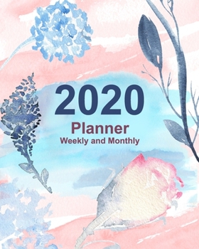 2020 Planner Weekly and Monthly: Jan 1, 2020 to Dec 31, 2020: Weekly & Monthly Planner + Calendar Views + Lined Pages | Floral Watercolor Cover