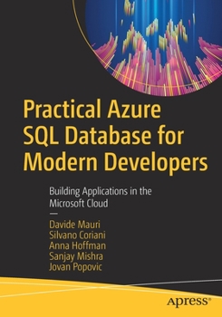 Paperback Practical Azure SQL Database for Modern Developers: Building Applications in the Microsoft Cloud Book