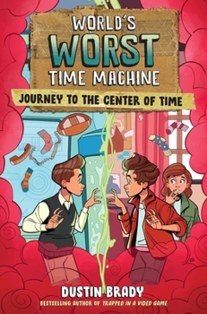 Hardcover World's Worst Time Machine: Journey to the Center of Time Volume 3 Book