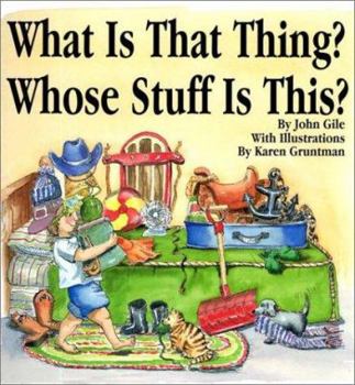 Hardcover What is That Thing? Whose Stuff is This? Book