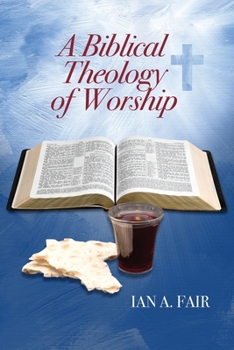 Paperback A Biblical Theology of Worship Book