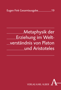 Hardcover Metaphysik Der Erziehung Im Weltverstandnis Von Platon Und Aristoteles [German] Book