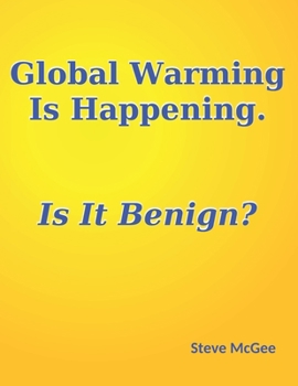 Paperback Global Warming Is Happening. Is It Benign? Book
