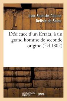 Paperback Dédicace d'Un Errata, À Un Grand Homme de Seconde Origine [French] Book