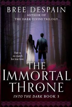 The Immortal Throne - Book #3 of the Into the Dark