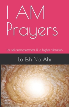 Paperback I AM Prayers: for self-empowerment & a higher vibration Book